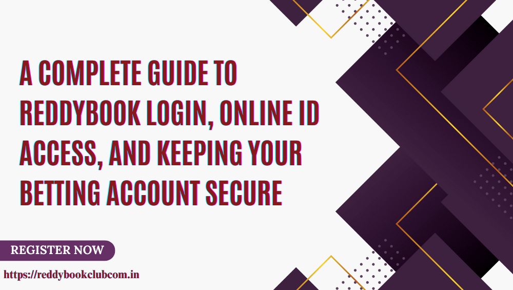 A Complete Guide to ReddyBook Login, Online ID Access, and Keeping Your Betting Account Secure